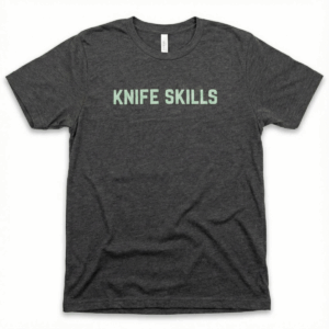 Knife Skills T-Shirt